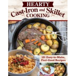 Hearty Cast-Iron and Skillet Cooking