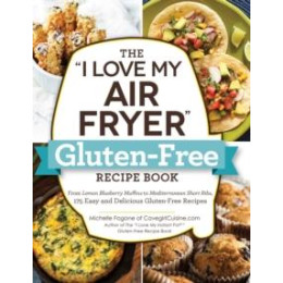 "i Love my air Fryer" Gluten-Free Recipe Book