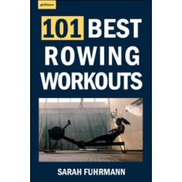 101 Best Rowing Workouts
