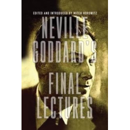 Neville Goddard's Final Lectures