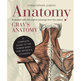 Anatomy : a Complete Guide to the Human Body, for Artists & Students