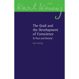 The Grail and the Development of Conscience : st Paul and Parsifal : 16