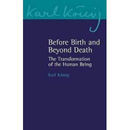 Before Birth and Beyond Death