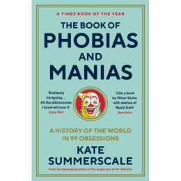 The Book of Phobias and Manias
