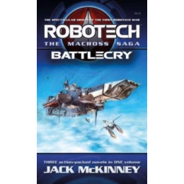 Robotech - the Macross Saga: Battlecry, vol 1-3
