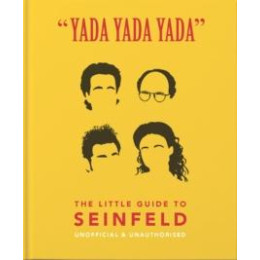 Yada Yada Yada: the Little Guide to Seinfeld