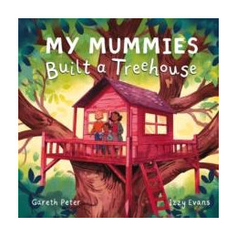 My Mummies Built a Treehouse