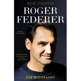 Roger Federer : the Biography