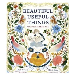 Beautiful Useful Things: What William Morris Made