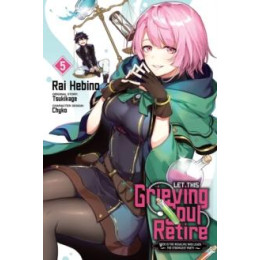 Let This Grieving Soul Retire, Vol. 5 (Manga)
