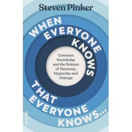 When Everyone Knows That Everyone Knows... : Common Knowledge and the Science of Harmony, Hypocrisy and Outrage