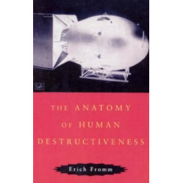 The Anatomy of Human Destructiveness