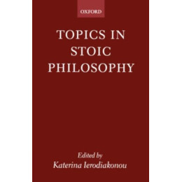 Topics in Stoic Philosophy