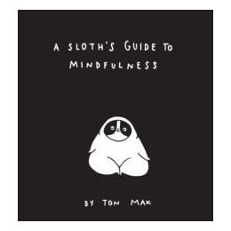 Sloth's Guide to Mindfulness