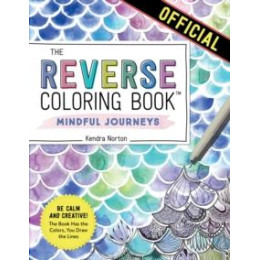 Reverse Coloring Book™: Mindful Journeys