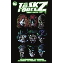 Task Force z Vol. 2: What's Eating You?