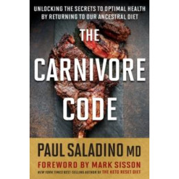 Carnivore Code: Unlocking the Secrets to Optimal Health by Returning to our Ancestral Diet