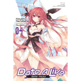 Date a Live, Vol. 4 (Light Novel)