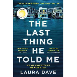 The Last Thing he Told me : the no. 1 new York Times Bestseller and Reese's Book Club Pick
