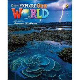 Explore our World 2 Grammar Workbook 2nd ed