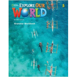 Explore our World 5 Grammar Workbook 2nd ed