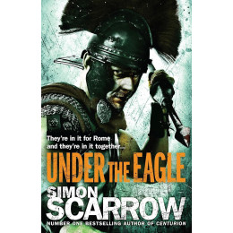 Under the Eagle (Eagles of the Empire 1)