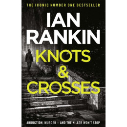 Ian Rankin - Knots & Crosses