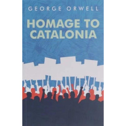 George Orwell: Homage to Catalonia