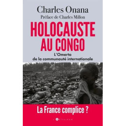 Holocauste au Congo - L'omerta de la Communaute Internationale