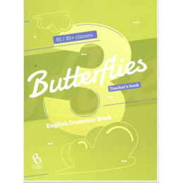 Butterflies 3 Grammar b1 / b1+ Teacher's Book