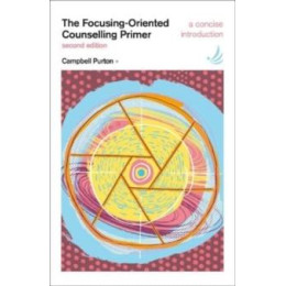 Focusing-Oriented Counselling Primer (Second Edition)