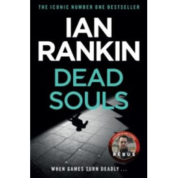 Dead Souls : the Number one Bestselling Series That Inspired bbc One’s Rebus