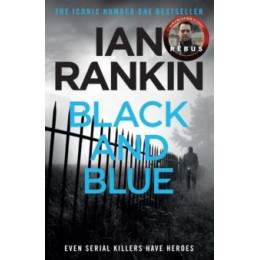 Black and Blue : the Number one Bestselling Series That Inspired bbc One’s Rebus