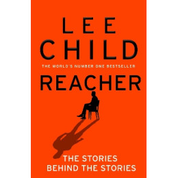 Reacher: the Stories Behind the Stories hc