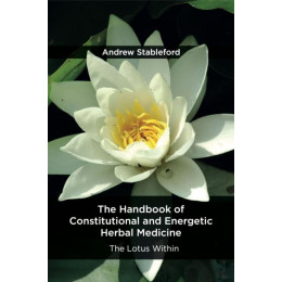 The Handbook of Constitutional and Energetic Herbal Medicine