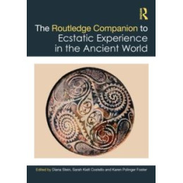 Routledge Companion to Ecstatic Experience in the Ancient World