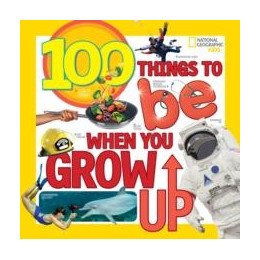 100 Things to be When you Grow up