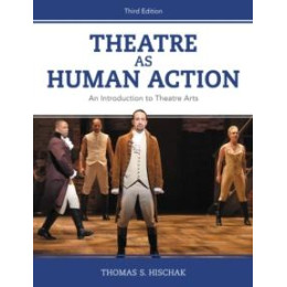 Theatre as Human Action : an Introduction to Theatre Arts