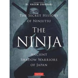 Ninja, the Secret History of Ninjutsu