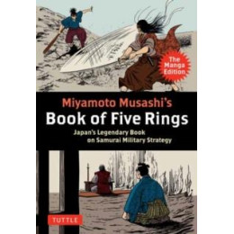 Miyamoto Musashi's Book of Five Rings: the Manga Edition