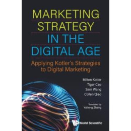Marketing Strategy in the Digital Age: Applying Kotler's Strategies to Digital Marketing