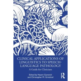 Clinical Applications of Linguistics to Speech-Language Pathology