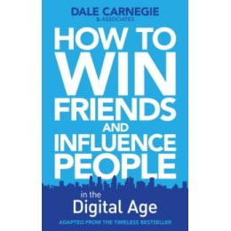 How to win Friends and Influence People in the Digital age
