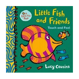 Little Fish and Friends: Touch and Feel
