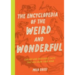 Encyclopedia of the Weird and Wonderful