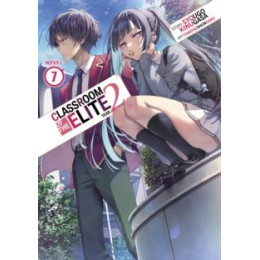 Classroom of the Elite: Year 2 (Light Novel) Vol. 7