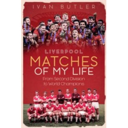 Liverpool Matches of my Lifetime