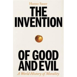 Invention of Good and Evil