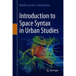 Introduction to Space Syntax in Urban Studies