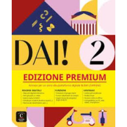 Dai! 2 Studente ed Esercizi (Premium Edizione)